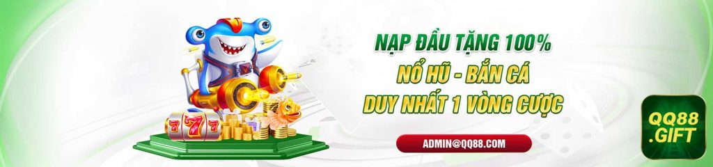 qq88 nạp đầu thưởng nổ hũ bắn cá