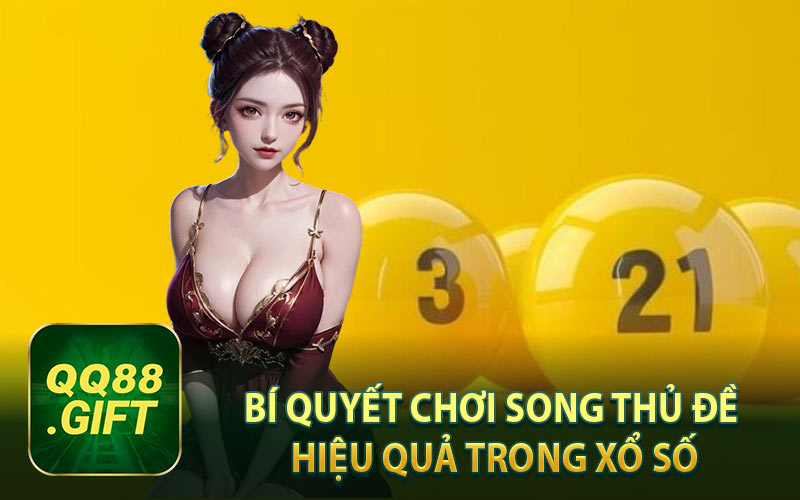 Bí Quyết Chơi Song Thủ Đề Hiệu Quả Trong Xổ Số