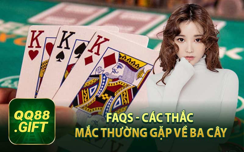 FAQs - Các Thắc Mắc Thường Gặp Về Ba Cây