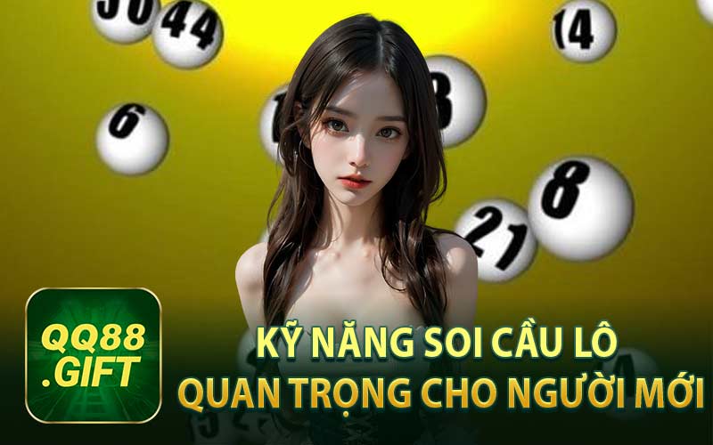 Kỹ Năng Soi Cầu Lô Quan Trọng Cho Người Mới