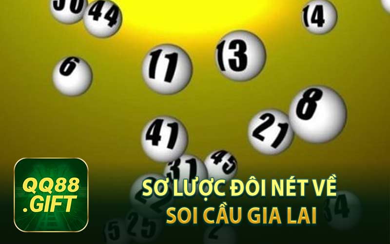 Sơ lược đôi nét về soi cầu gia lai