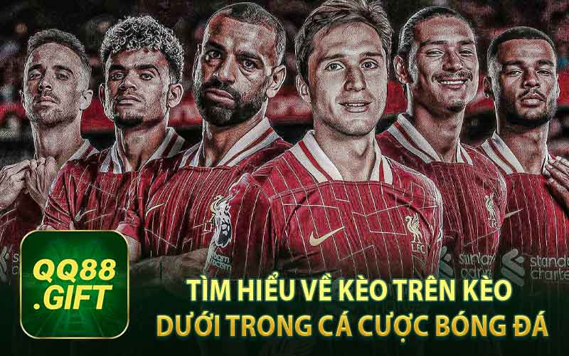 Tìm hiểu về kèo trên kèo dưới trong cá cược bóng đá